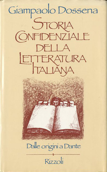 Storia confidenziale della letteratura italiana. Dalle origini a Dante.