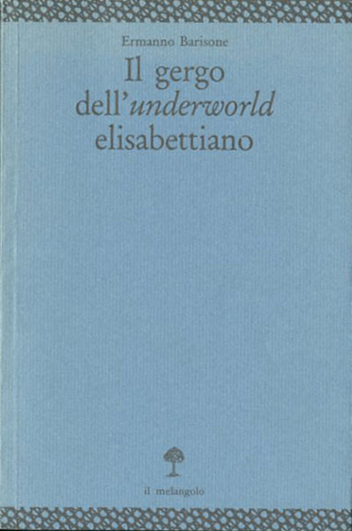 Il gergo dell'underworld elisabettiano.