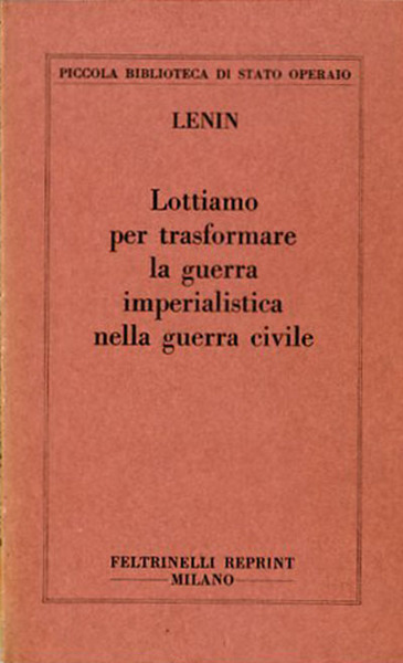 Lottiamo per trasformare la guerra imperialistica nella guerra civile. post …