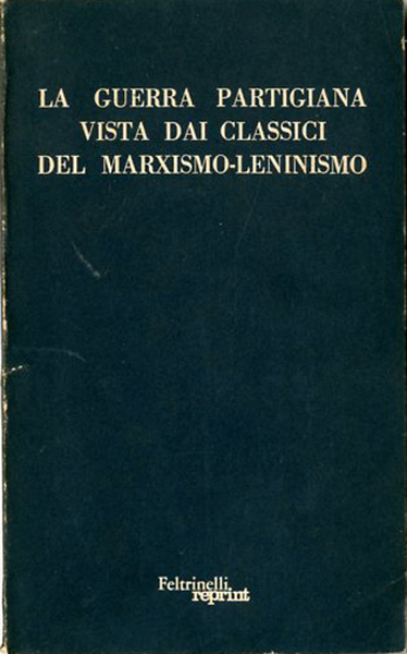 La guerra partigiana vista dai classici del marxismo-leninismo. Post 1960.