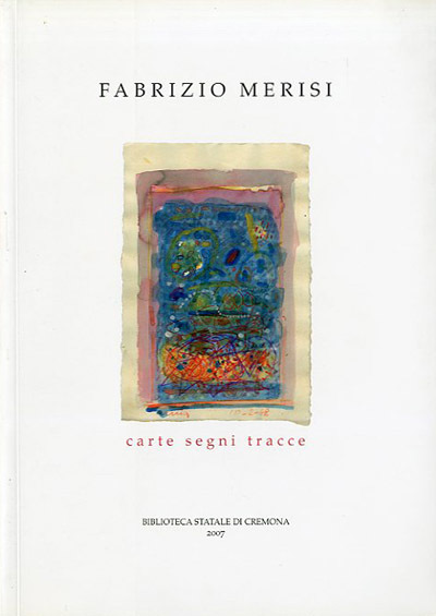 Fabrizio Merisi. Carte, segni, tracce.