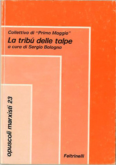 La tribù delle talpe. Sul metodo marxista della trasformazione sociale.