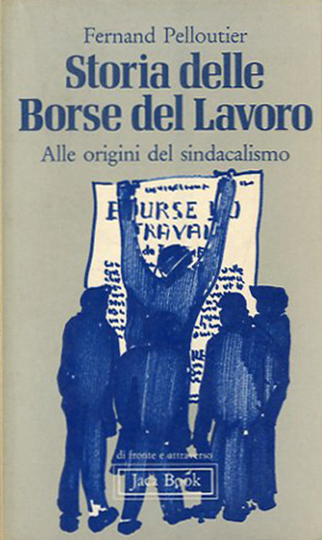 Storia delle Borse del Lavoro. Alle origini del sindacalismo.