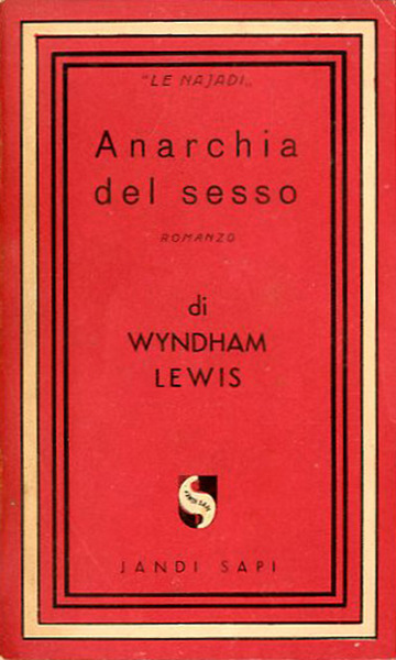 Anarchia del sesso. Romanzo.