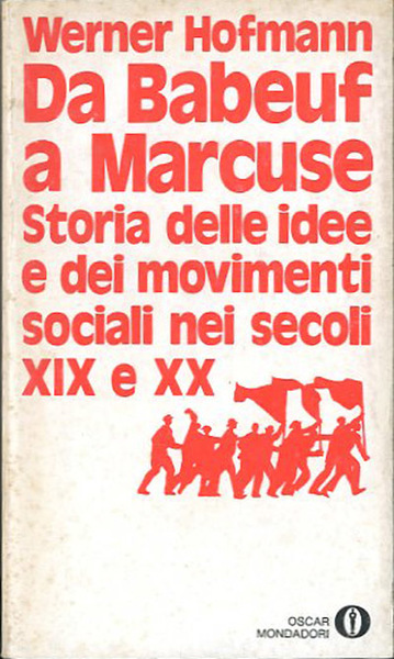 Da Babeuf a Marcuse. Storia delle idee e dei movimenti …