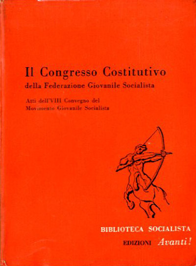 Il Congresso costitutivo della Federazione giovanile socialista. Atti dell'VIII concegno …