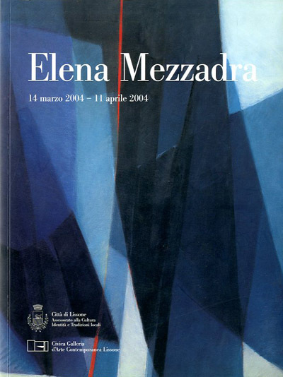 Elena Mezzadra. 14 marzo-11 aprile 2004.