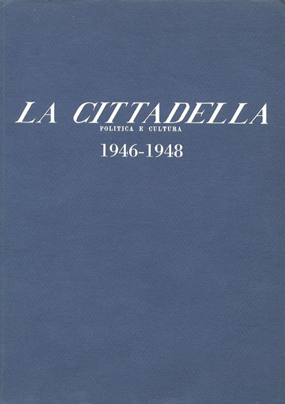 La Cittadella, politica e cultura. 1946-1948.