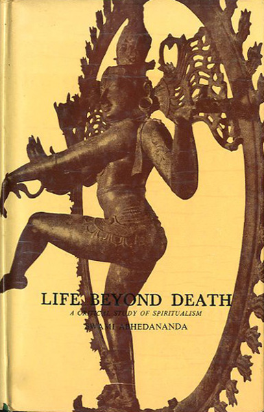 Life beyond death. A critical study of spiritualism.