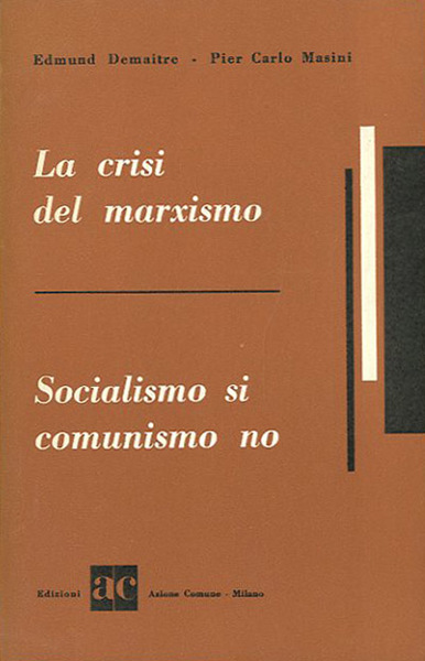 La crisi del marxismo / Socialismo sì, comunismo no.