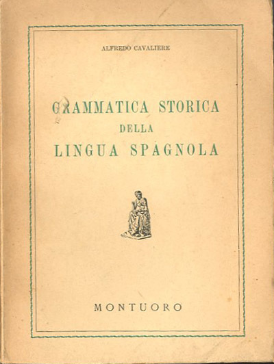 Grammatica storica della lingua spagnola.