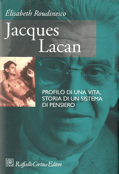 Jacques Lacan. Profilo di una vita, storia di un sistema …