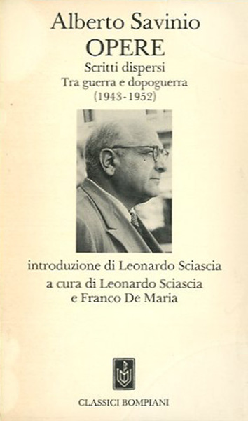 Opere. Scritti dispersi. Tra guerra e dopoguerra (1943-1952).