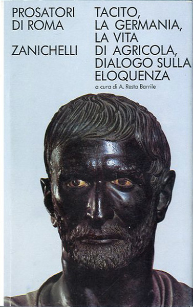 La Germania. La vita di Agricola. Dialogo sull'eloquenza.