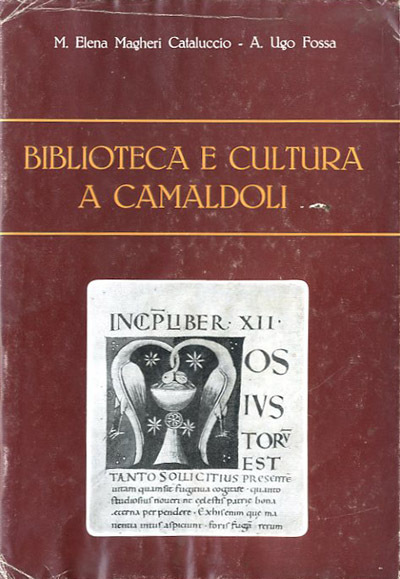 Biblioteca e cultura a Camaldoli. Dal medioevo all'umanesimo.