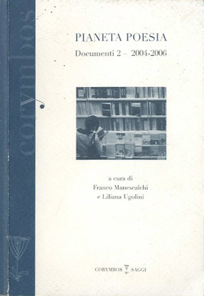 Pianeta poesia. Documenti 2. Settembre 2004-giugno 2006.