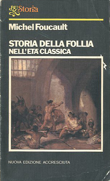 Storia della follia nell'eta classica.