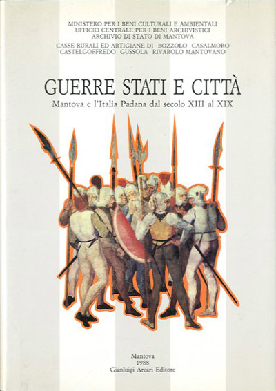 Guerre stati e città. Mantova e l'Italia padana dal secolo …
