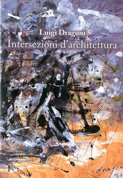 Intersezioni d'architettura. Opere 2003.