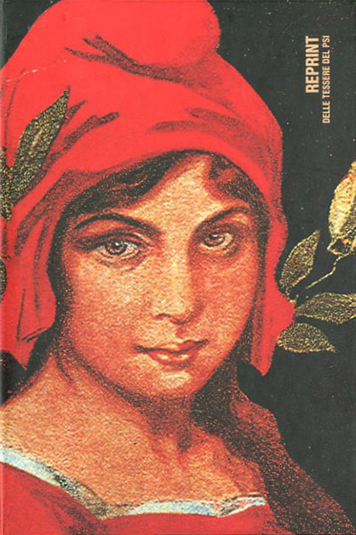 Cento anni di tessere socialiste. Reprint delle tessere del PSI. …