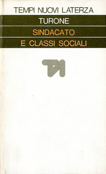 Sindacato e classi sociali. Fra autunno caldo e compromesso storico.