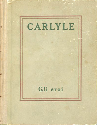 Gli eroi e il culto degli eroi e l'eroico nella …