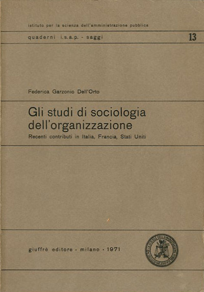 Gli studi di sociologia dell'organizzazione. Recenti contributi in Italia, Francia, …