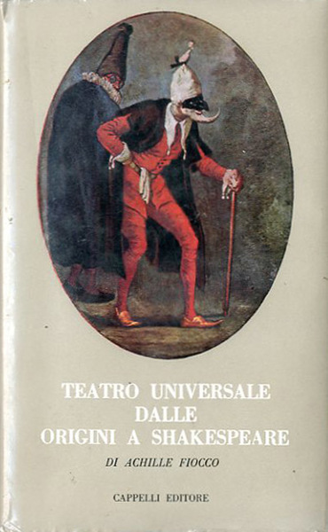 Teatro universale. Dalle origini a Shakespeare.