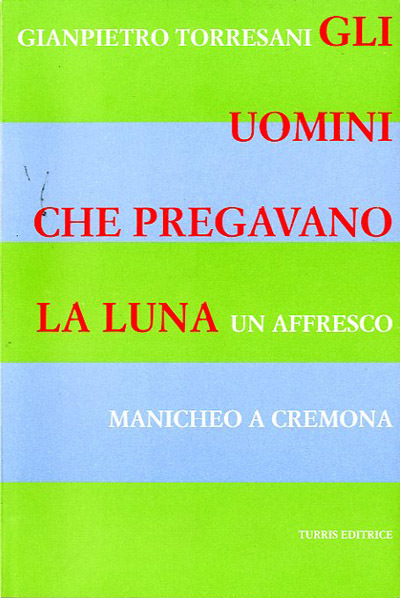 Gli uomini che pregavano la luna. Un affresco manicheo a …