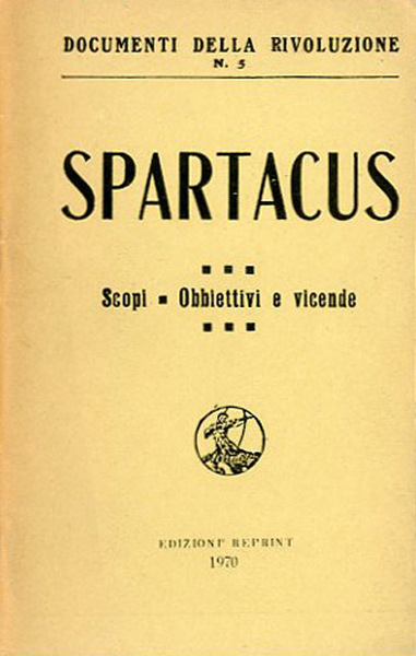 Spartacus. Scopi, obbiettivi e vicende.