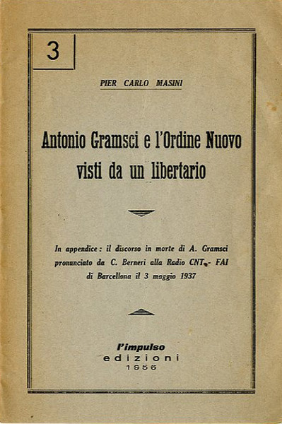 Antonio Gramsci e l'Ordine Nuovo visti da un libertario. In …