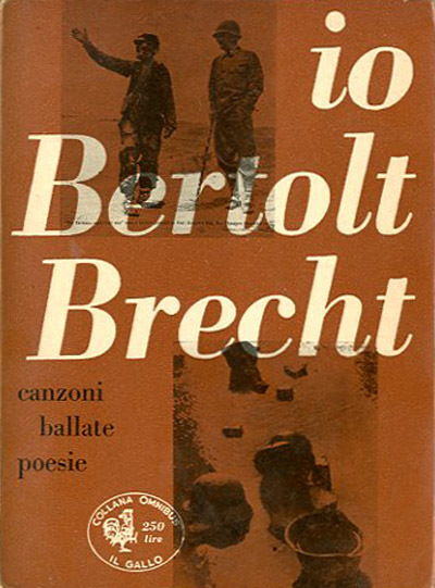 Io Bertolt Brecht. Canzoni, ballate, poesie.