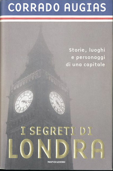 I segreti di Londra. Storie, luoghi e personaggi di una …