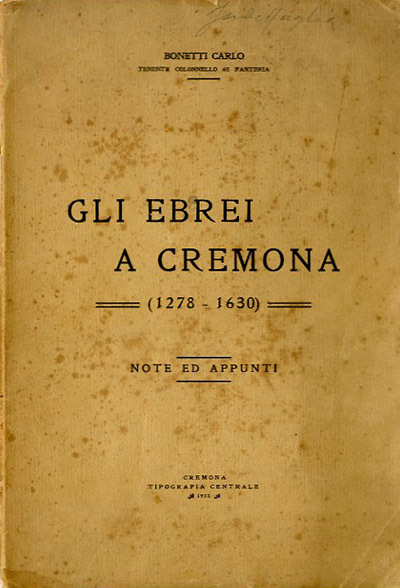 Gli ebrei a Cremona (1278-1630). Note ed appunti.