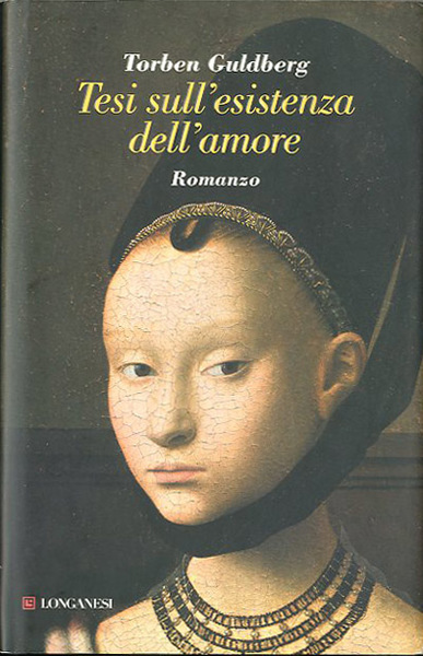 Tesi sull'esistenza dell'amore. Romanzo.