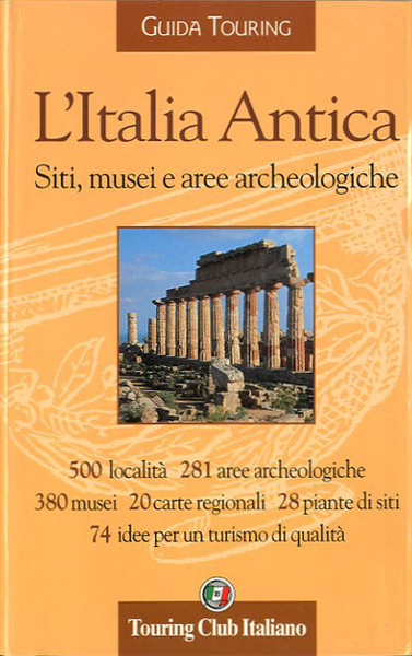 L'Italia antica. Siti, musei e aree archeologiche.