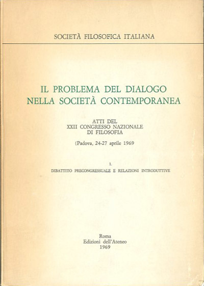 Il problema del dialogo nella società contemporanea. Atti del XXII …