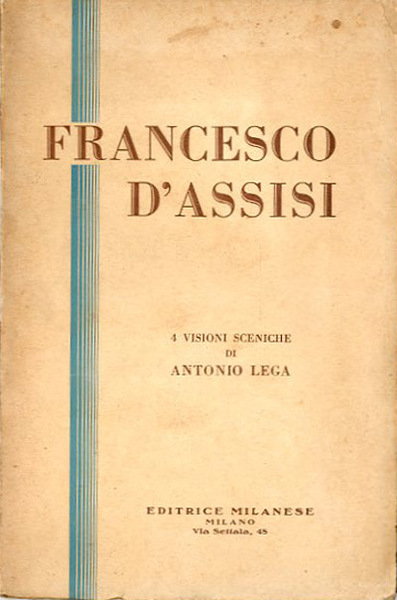 Francesco d'Assisi. 4 visioni sceniche. post 1920?