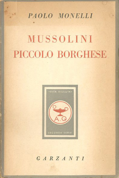 Mussolini piccolo borghese.