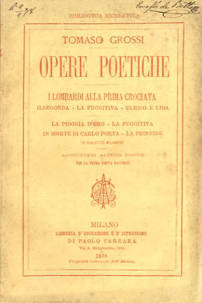 Opere poetiche. I lombardi alla prima crociata. Ildegonda. La fuggitiva. …