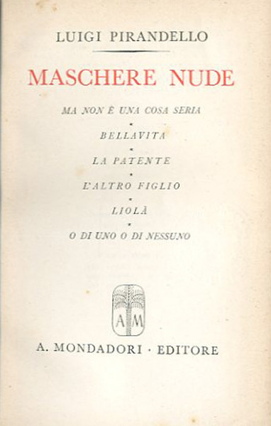 Maschere nude. Ma non è una cosa seria; Bellavita; La …