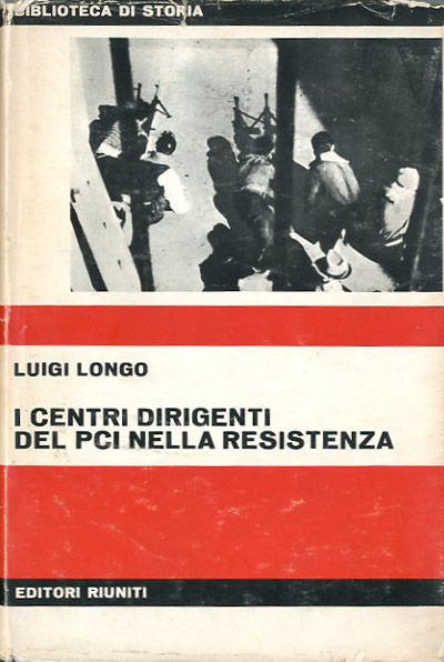 I centri dirigenti del PCI nella Resistenza.