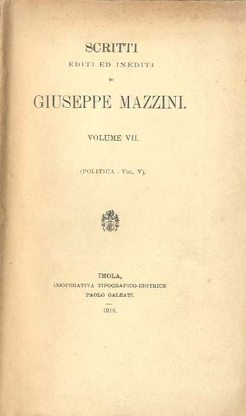 Scritti editi ed inediti di Giuseppe Mazzini. Vol. 7 (Politica …