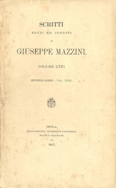 Scritti editi ed inediti di Giuseppe Mazzini. Vol. 26 (Epistolario …