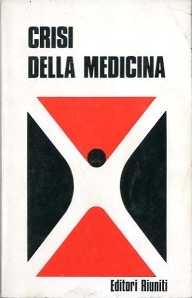 Crisi della medicina. Proposte di iniziativa politica di massa.