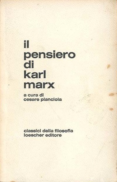 Il pensiero di Karl Marx. Una antologia degli scritti a …