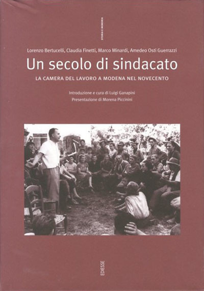 Un secolo di sindacato. La Camera del Lavoro a Modena …