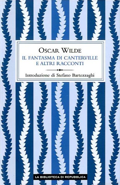 Il fantasma di Canterville e altri racconti.