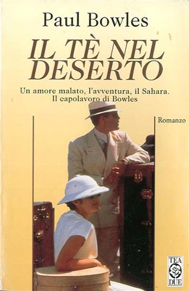 Il tè nel deserto. Romanzo.