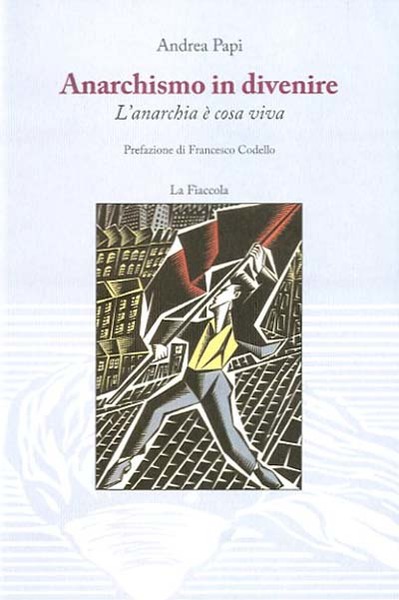Anarchismo in divenire. L'anarchia è cosa viva.